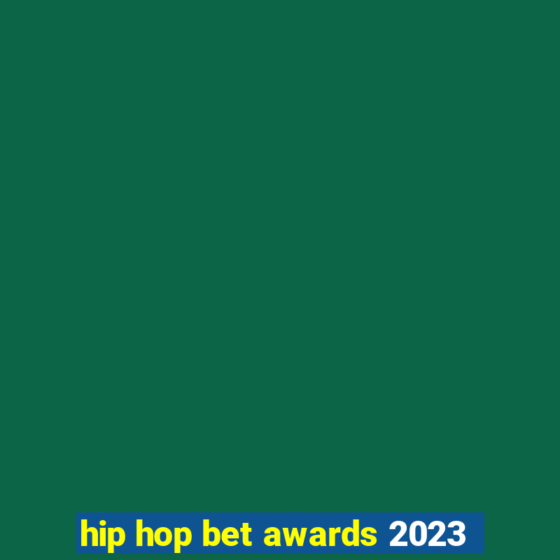 hip hop bet awards 2023