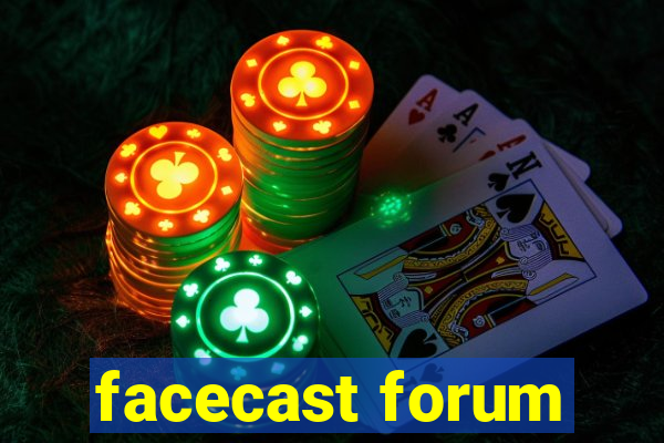 facecast forum