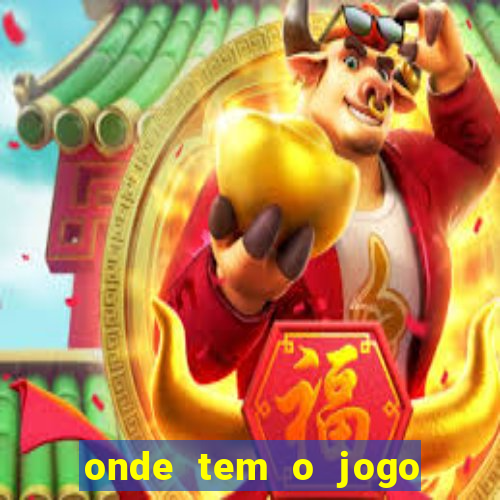 onde tem o jogo do tigre