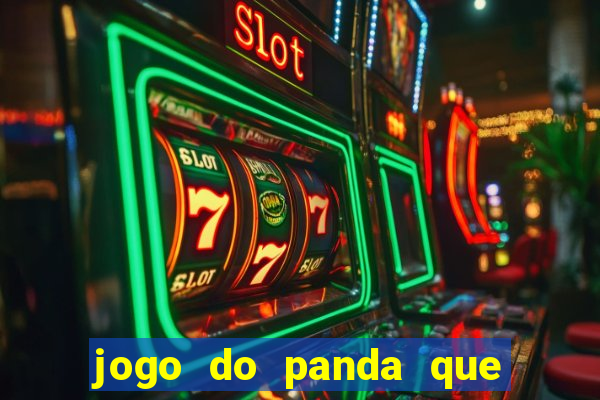 jogo do panda que ganha dinheiro