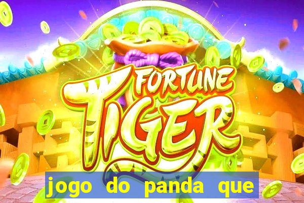 jogo do panda que ganha dinheiro