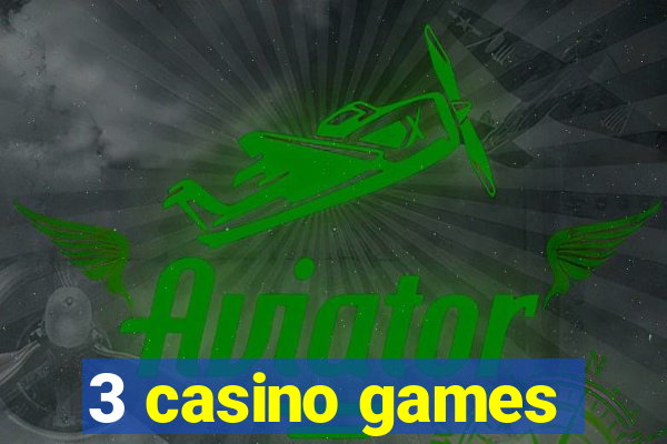 3 casino games