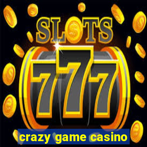 crazy game casino