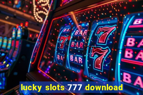 lucky slots 777 download