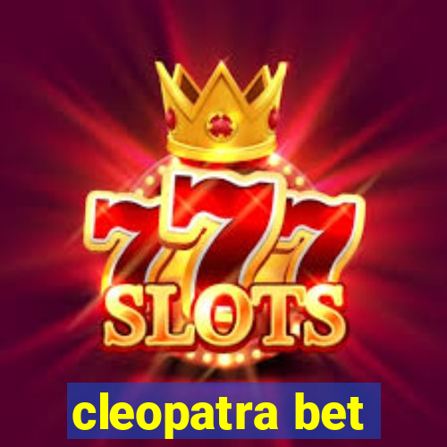 cleopatra bet