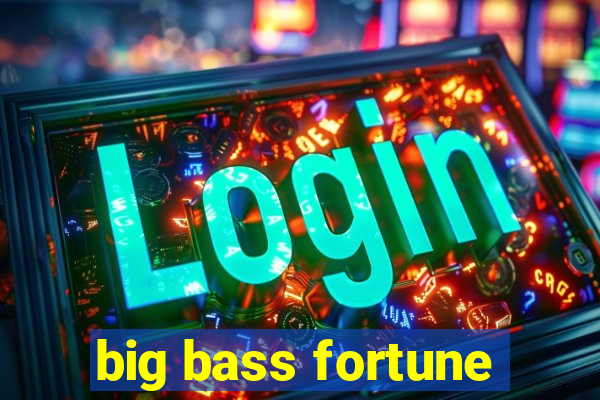 big bass fortune