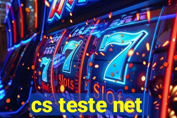 cs teste net