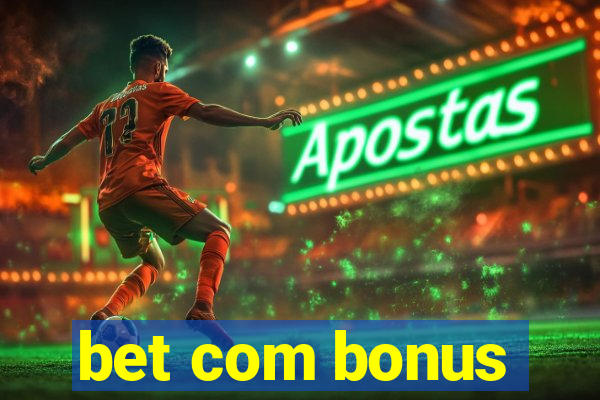 bet com bonus