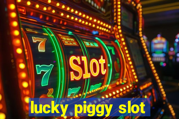 lucky piggy slot