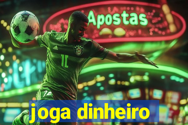 joga dinheiro