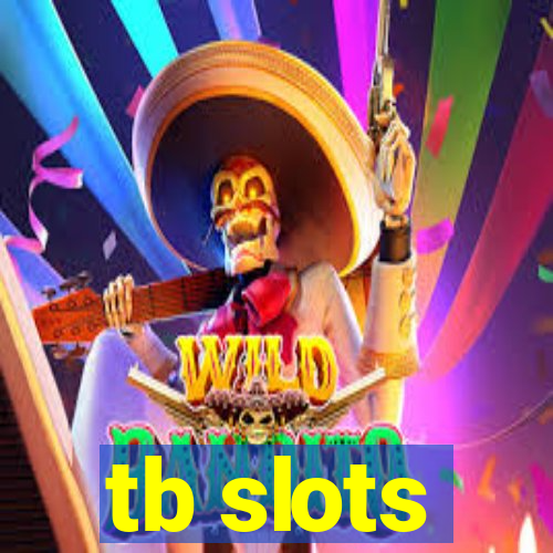 tb slots