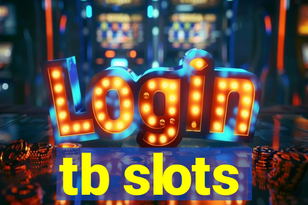 tb slots