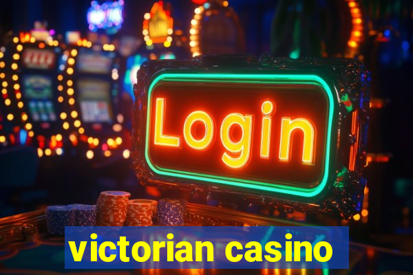 victorian casino