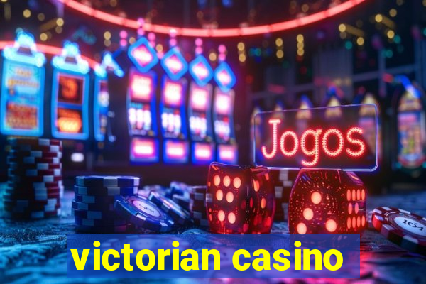 victorian casino