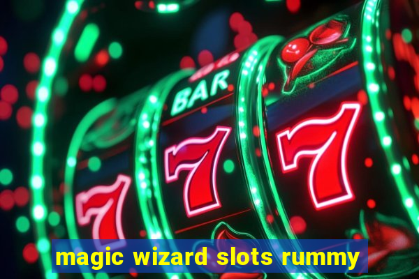 magic wizard slots rummy