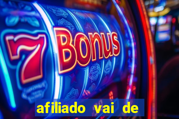 afiliado vai de bet login