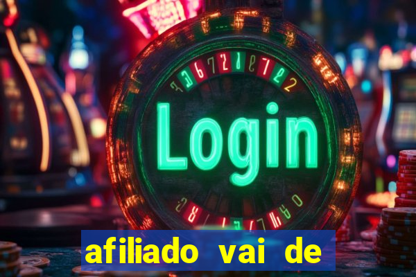 afiliado vai de bet login