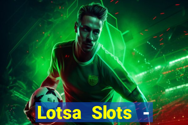 Lotsa Slots - Jogos de cassino