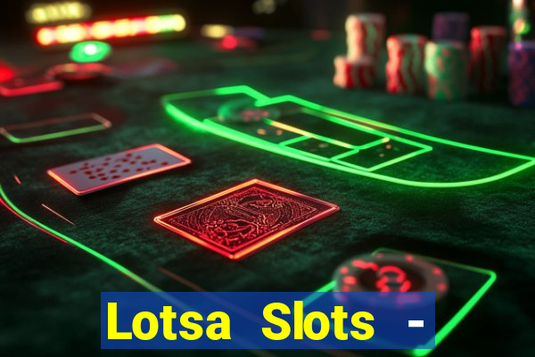 Lotsa Slots - Jogos de cassino