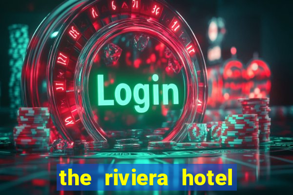 the riviera hotel and casino