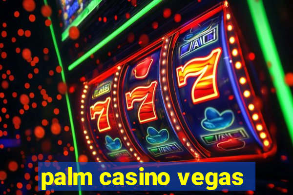 palm casino vegas