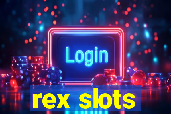 rex slots