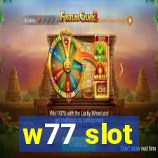 w77 slot