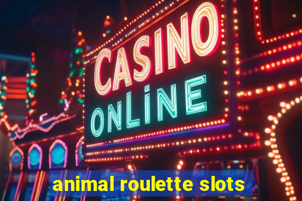 animal roulette slots