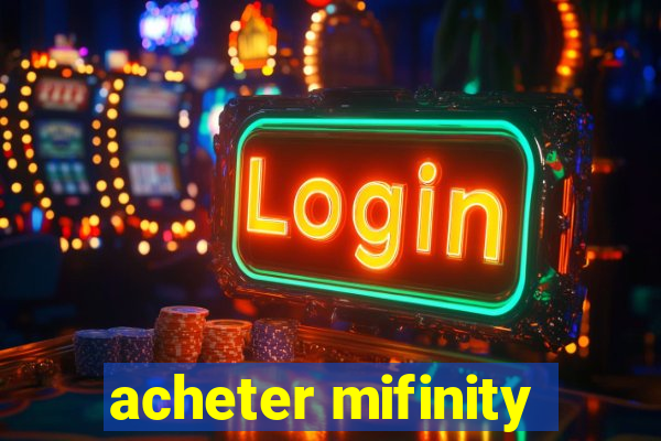 acheter mifinity