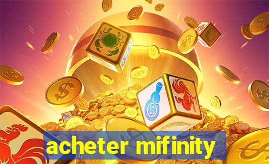 acheter mifinity