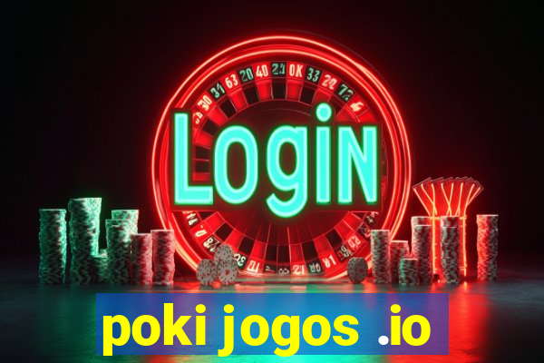 poki jogos .io