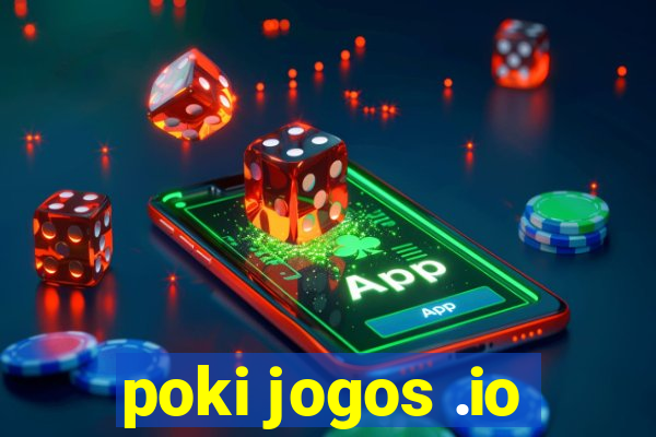 poki jogos .io