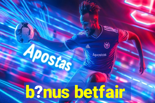 b?nus betfair