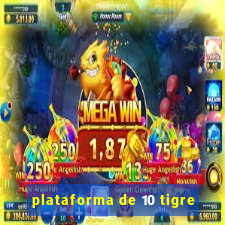 plataforma de 10 tigre