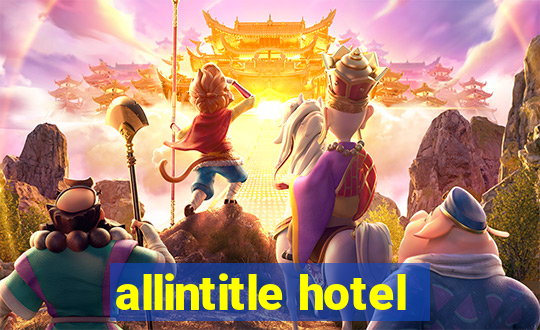 allintitle hotel