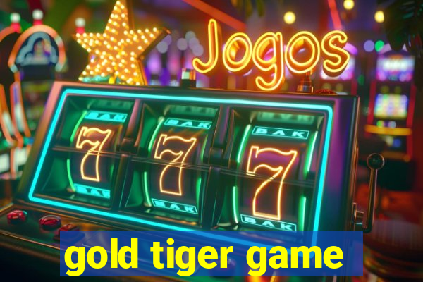 gold tiger game