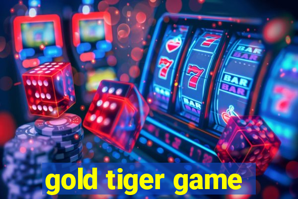 gold tiger game