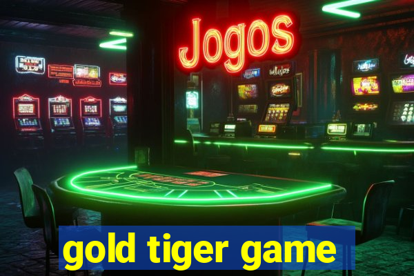 gold tiger game