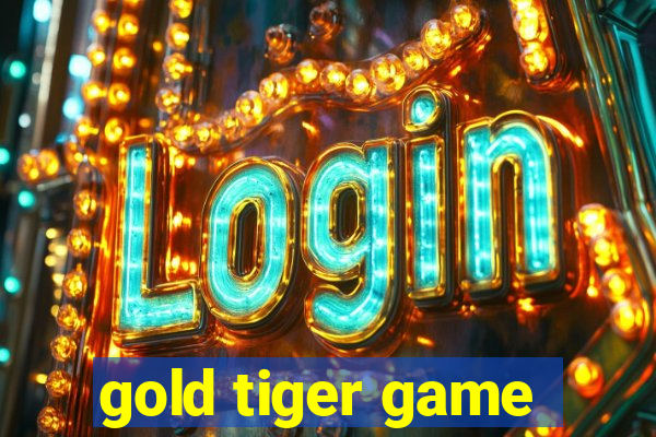 gold tiger game