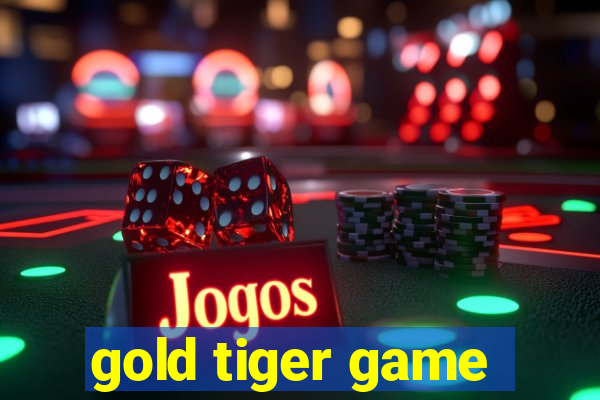 gold tiger game