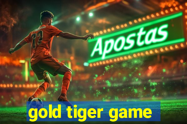 gold tiger game