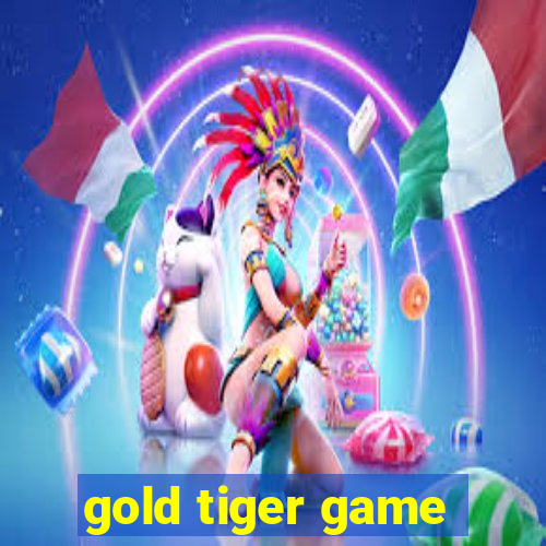 gold tiger game