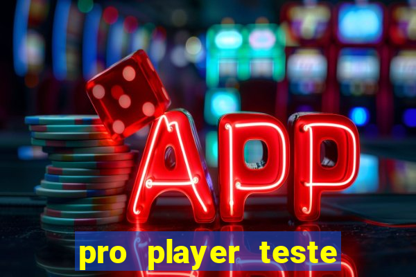 pro player teste de jogos