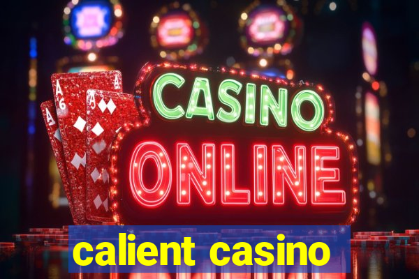 calient casino