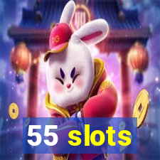 55 slots