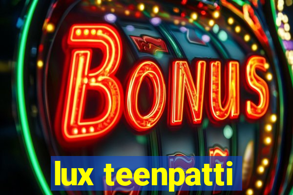 lux teenpatti