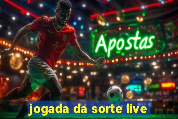 jogada da sorte live