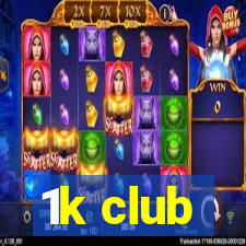 1k club