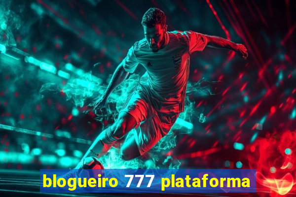 blogueiro 777 plataforma