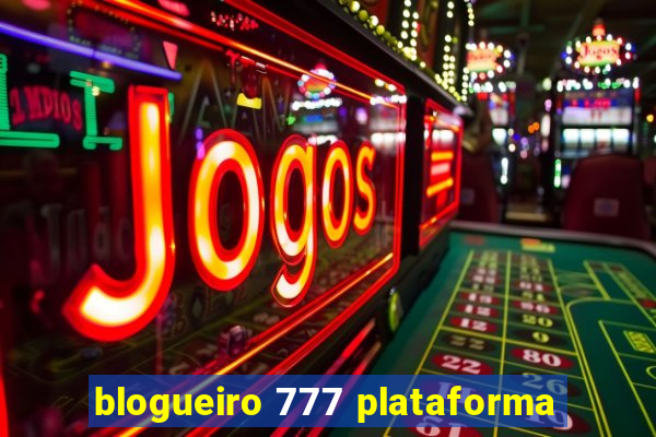 blogueiro 777 plataforma